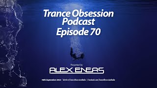 Trance Obsession Podcast - Episode 70 | Mixed by Alex Eneas | Classic Trance