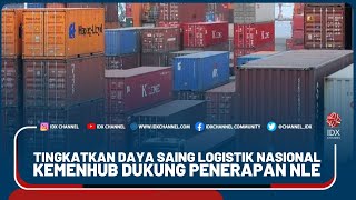 TINGKATKAN DAYA SAING LOGISTIK NASIONAL, KEMENHUB DUKUNG PENERAPAN NLE