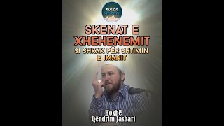 SKENAT E XHEHENEMIT si shkak për shtimin e imanit - Hoxhë Qëndrim Jashari