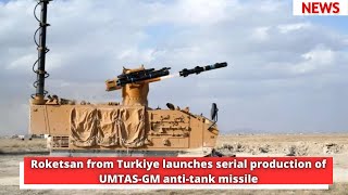 Roketsan from Turkiye launches serial production of UMTAS-GM anti-tank missile