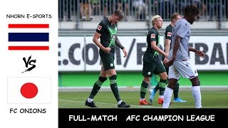 [Full-match] NHORN E-SPORTS Vs FC ONIONS รายการ AFC CHAMPION LEAGUE  2019 #1