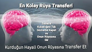 En Kolay Rüya Transferi / Hayallerini Onun Rüyasına Gönder /  Onun Rüyasına Gir / Telepatik Transfer