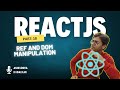 088 React: Dom manipulation using refs