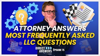 Attorney Answers Most Frequently Asked LLC Questions