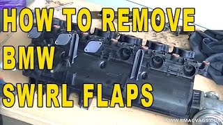 BMW Swirl Flaps Removal DIY Tutorial...........Money Saving Vids!!