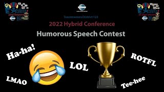 Toastmasters District 123 2022 Hybrid Conference - Humorous Speech Contest