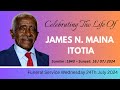 JAMES MAINA ITOTIA FUNERAL SERVICE : WEDNESDAY  24TH JULY 2024