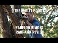 RADELOW BLADES RADHAWK REVIEW || THE BULLET POINTS ||