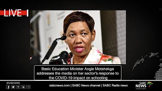 Basic Education Minister Angie Motshekga media briefing on COVID-19 impact on schooling