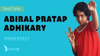 GenZ Talks | Abiral Pratap Adhikary talks about his interests | Coach Me