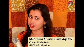 Mehrama Cover | Tania Guha | Darshan Rawal | ABCS | Kartik | Sara | Love Aaj Kal 2 | Antra