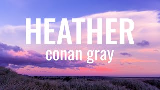 Heather - conan gray (Lyrics)