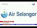 27 JAN 2022 – BERITA TGH HARI – BEKALAN AIR TERGANGGU ; PULIH SEPENUHNYA