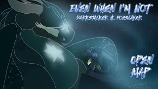 EVEN WHEN IM NOT || Wof Darkstalker \u0026 Foeslayer || OPEN MAP