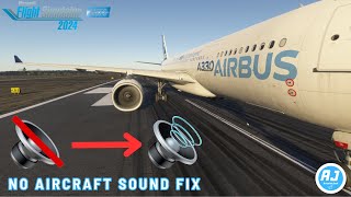 [MSFS 2024] | How to Fix No Aircraft Sounds | Simple and Easy! | Microsoft Flight Simulator 2024