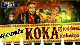 Koka tera kuch kuch kehnda koka // Dj Remix // Koka Koka New Song // Dj Nakshi Raj, Dj Krishna //
