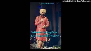 Satinder Sartaj Live Dil De kar jhe new song