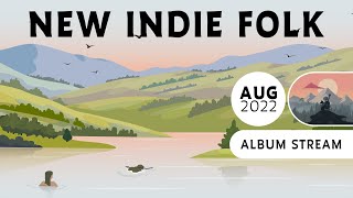 New Indie Folk August 2022 Full Album Stream