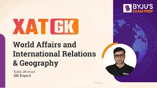 XAT GK | World Affairs and International Relations & Geography for XAT 2023 | XAT 2023 GK #xatgk