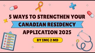 5 WAYS TO STRENGTHEN CANADIAN MEDICAL RESIDENCY APPLICATION | IMG PATH | CARMS CANADA ‪@img2md