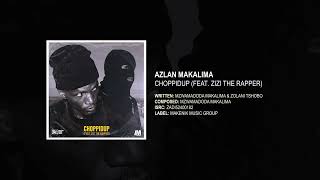 Azlan Makalima - Chopiddup (feat. @zizitherapper) [VISUALIZER]