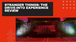 Stranger Things: Drive-Into Experience Review