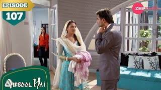 तनवीर और असद को साथ देख हुई ज़ोया को जलन | Qubool Hai | Full Episode - 107 | Surbhi |Karan |Zee Anmol