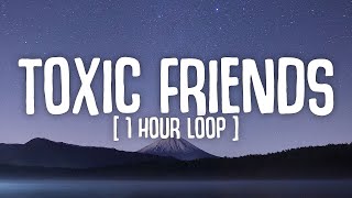 [1 HOUR LOOP] BoyWithUke - Toxic Friends (Intro loop) | Lyrics Video