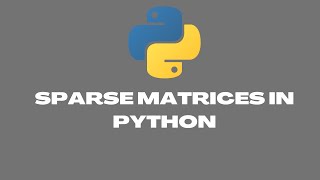 Sparse Matrices in Python |Introduction Theory| #python #rlanguagestatistics