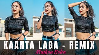 KAANTA LAGA - DJ Chetas Remix | Raat Bairan Hui | Bangle Ke Peechhe | Dance Video | Muskan Kalra