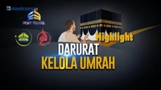 Highlight NSI: Darurat Kelola Umrah