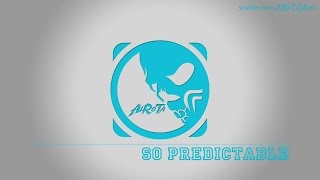 So Predictable by Johan Svensson - [2010s Pop Music]