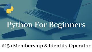 Membership and Identity Operators in Python 3