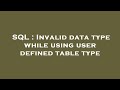 SQL : Invalid data type while using user defined table type