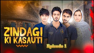 Zindagi ki kasauti | Episode 1 | Farhan Mughal Official