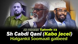 Sh Cabdi Qani (Kabo jecel) ● Halgankii Soomaali galbeed ● Andalus Podcast Episode 13