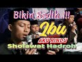 Bikin SEDIH Bisa Meneteskan Air Mata II Ibu Aku Rindu II Sholawat Hadroh Ash Shiddiqin