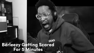 Berleezy Getting Scared For 5 Minutes