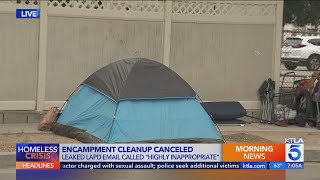 West Hills encampment cleanup postponed after 'highly inappropriate' email from LAPD officer