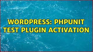 Wordpress: PHPUnit test plugin activation (2 Solutions!!)