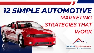 12 Simple Automotive Marketing Strategies That Work