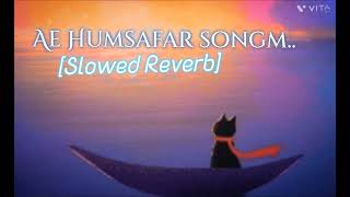 Mere Humsafar Slow And Reverb : Mere Humsafar Slowed And Reverb | New Lofi Songs
