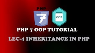 Lec-4 Inheritance in PHP || PHP 7 OOP Tutorial
