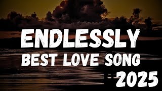 Endlessly | new romantic song on youtube | best happy love songs of all time | 2025