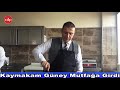 kaymakam güney mutfağa girdi