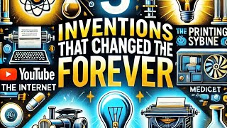 5 Inventions That Changed the World Forever | Incredible Stories of Innovation