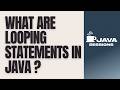 Looping Statements in Java Explained | for, while, do-while & for-each loop | Java Tutorial | Ch10