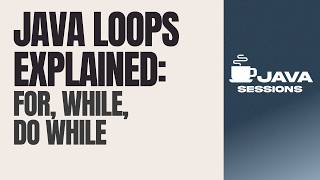 Looping Statements in Java Explained | for, while, do-while & for-each loop | Java Tutorial | Ch10