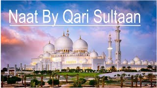 Aap jab nabuat ka,,,,,,,,,,naat by Qari sultan Deeniinfo