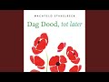 Hoofdstuk 5.9 - Dag Dood, tot later